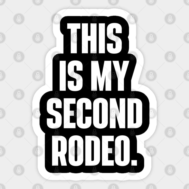This Is My Second Rodeo Witty Cowboy Sticker by RiseInspired